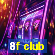 8f club